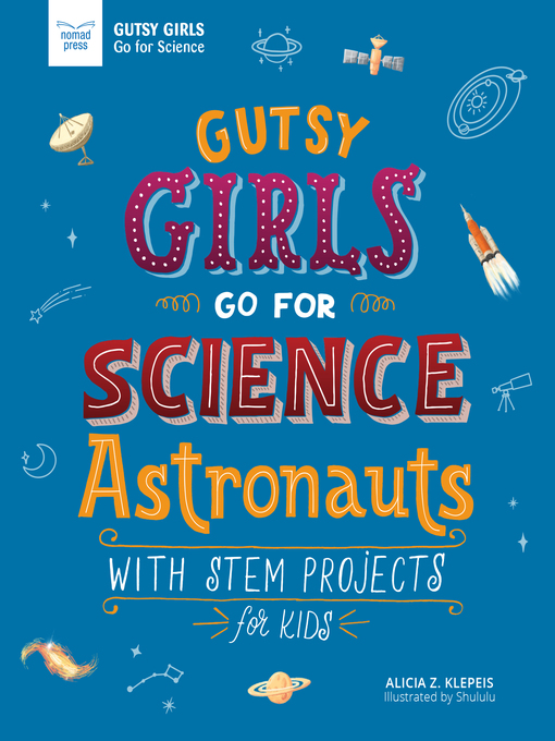 Title details for Gutsy Girls Go For Science by Alicia Klepeis - Available